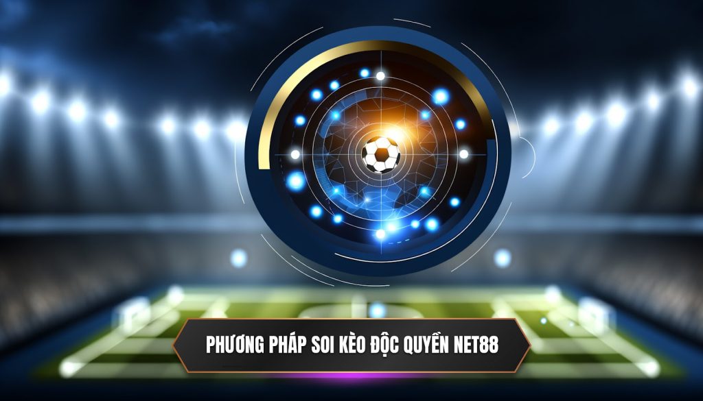 Phương pháp soi kèo độc quyền NET88